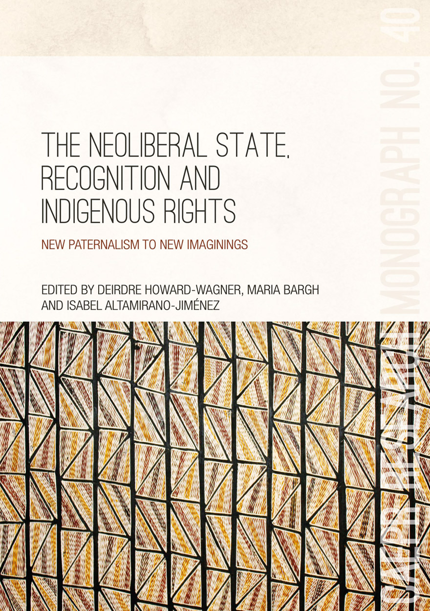 The Neoliberal State, Recognition and Indigenous Rights 