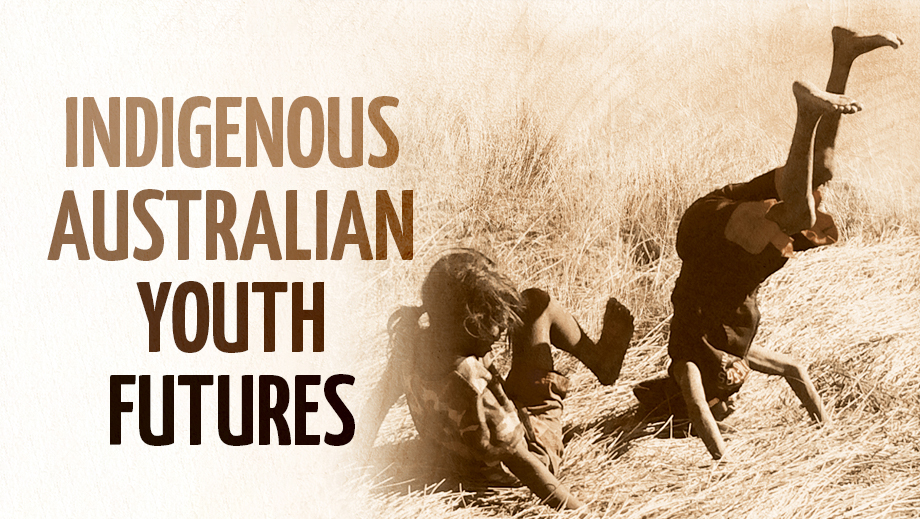 Indigenous Australian Youth Futures